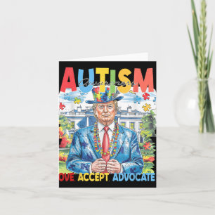 Love Accept Advocate Autism Awareness Funny Trump  Card