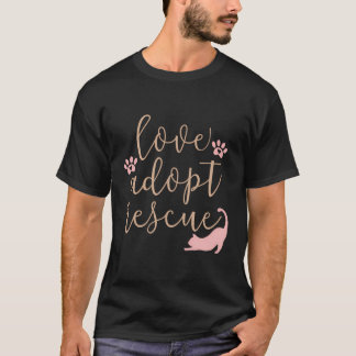Love Adopt Rescue Cat Pet Owner Rescue Mum Or Dad T-Shirt