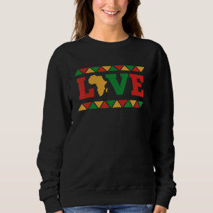 LOVE Africa Map Black History Month Men Women Kids Sweatshirt