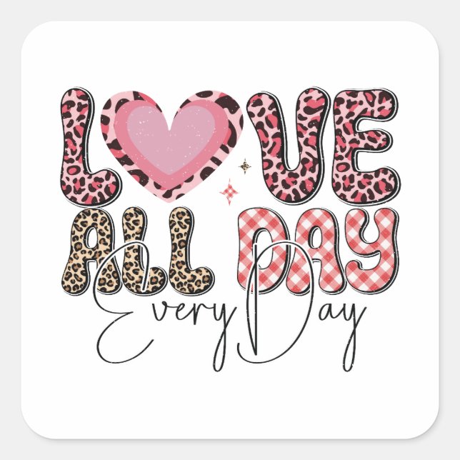 Love All Day Every Day Square Sticker (Front)