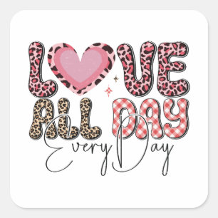 Love All Day Every Day Square Sticker