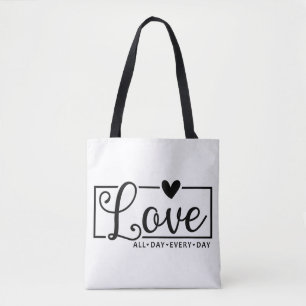 Love all day everyday tote bag
