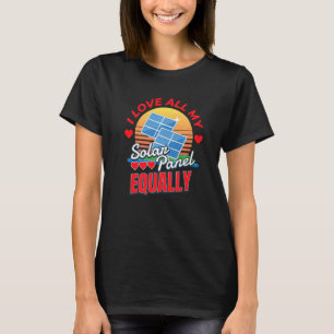 Love All My Solar Panel I Solar Power Solar Panel  T-Shirt
