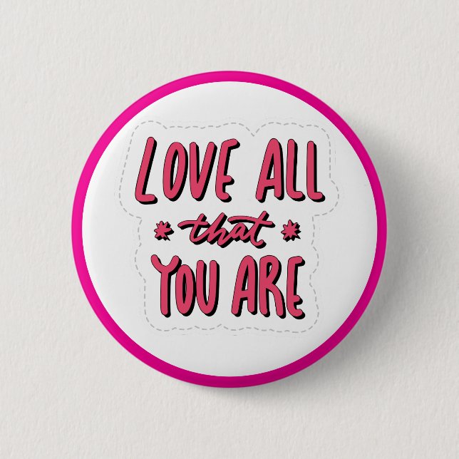 Love All That You Are Self Love Affirmation 6 Cm Round Badge (Front)