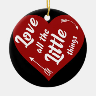 love all the little things design ceramic ornament