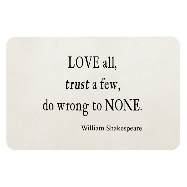 Love All Trust Few Wrong None Shakespeare Quote Magnet (Horizontal)
