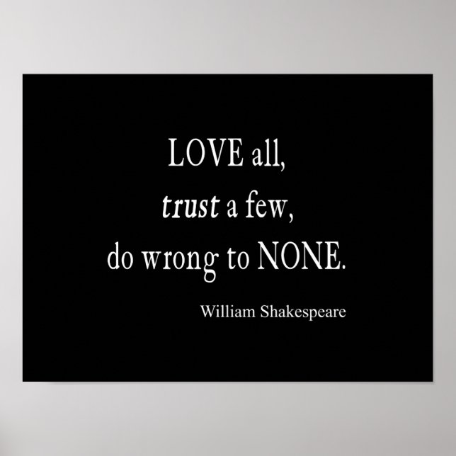 Love All Trust Few Wrong None Shakespeare Quote Poster (Front)