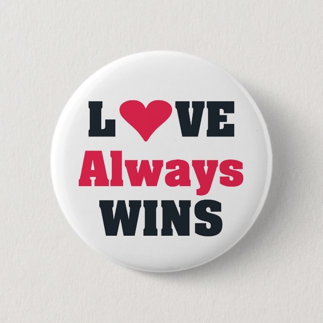 Love Always Wins 6 Cm Round Badge (Front)
