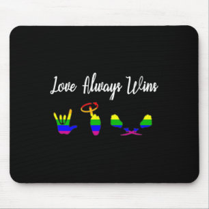 Love Always Wins ASL Awareness Gay Pride LGBT Mouse Pad