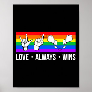 Love Always Wins ASL  Deaf Awareness Gay Pride LGB Poster