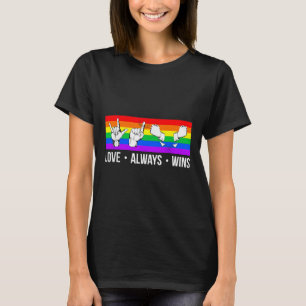 Love Always Wins ASL Deaf Awareness Gay Pride LGB T-Shirt