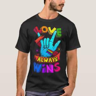 Love Always Wins Asl Deaf Awareness Gay Pride Lgbt T-Shirt