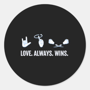 Love Always Wins Asl Deaf Awareness Sign Language Classic Round Sticker