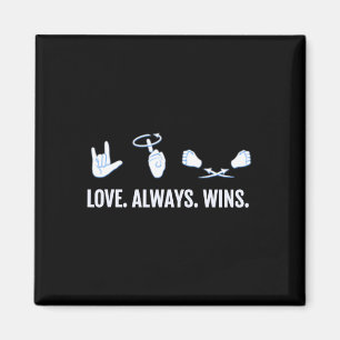 Love Always Wins ASL Deaf Awareness Sign Language Magnet