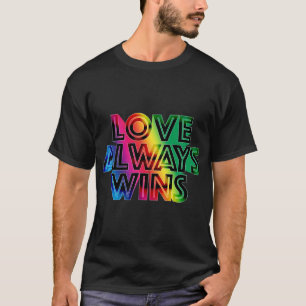 Love Always Wins T-Shirt