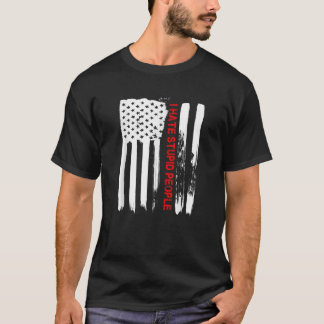 Love America I Hate Stupid People  Funny USA Flag  T-Shirt