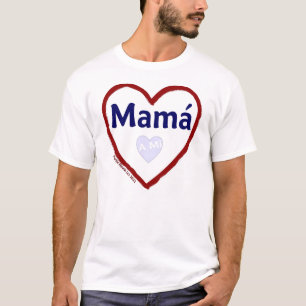 Love / Amo: A Mi Mama - Shirt