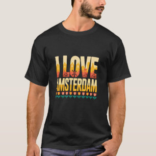 Love Amsterdam Netherlands Holland Sight I Love Am T-Shirt