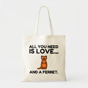 LOVE AND A FERRET TOTE BAG