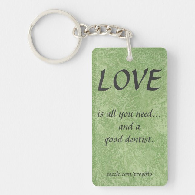 Love And A Good Dentist Keychain (Front)