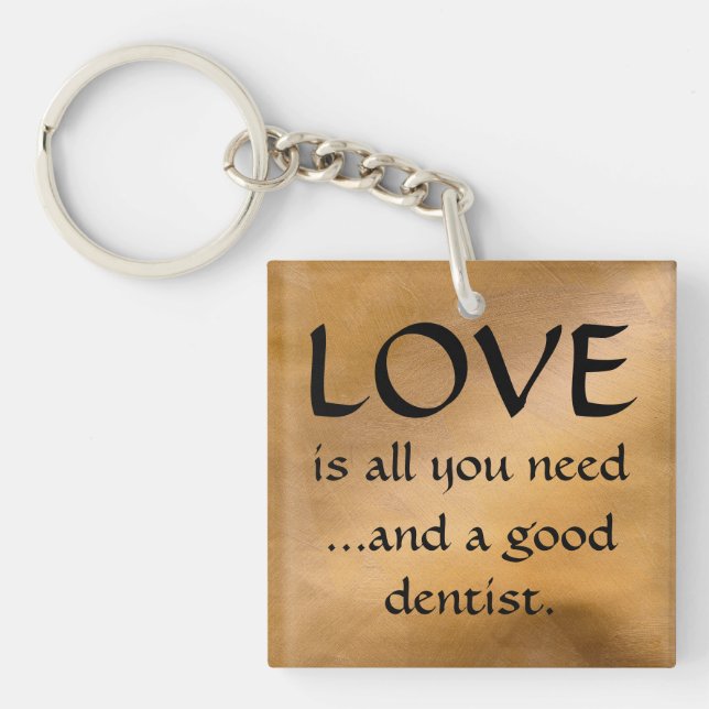 Love And A Good Dentist Keychain (Front)
