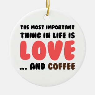 Love and Coffee Ceramic Ornament