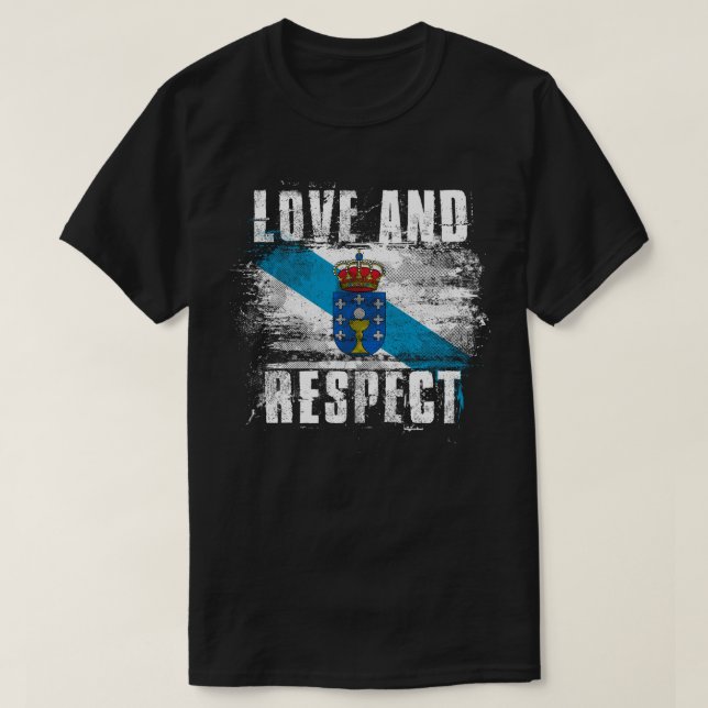 Love and Respect Galicia Flag   Galician Spain T-Shirt (Design Front)