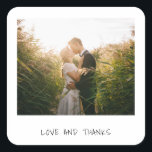 Love and Thanks Photo Minimalist Simple Wedding Square Sticker<br><div class="desc">Unique and fun wedding sticker that mimicks the look of a retro instant photo with "Love and Thanks" in a casual black handwriting font over a white background.   A design that is perfect for the modern,  minimalist couple.  Create custom stickers to add a personal touch to your wedding favours.</div>