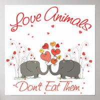 Love Animals Dont Eat Them