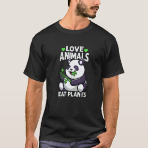 Love Animals Eat Plants Vegan Food Healthy Lifesty T-Shirt