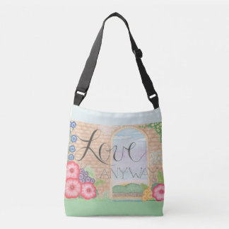 Love Anyway Cross Body Bag