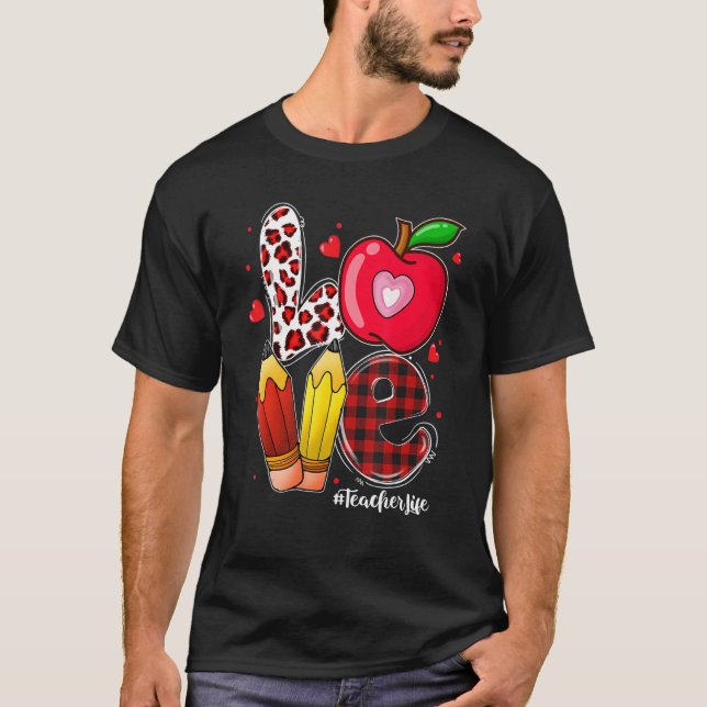 LOVE Apple Heart Teacher Life Valentine's Day Gift T-Shirt (Front)