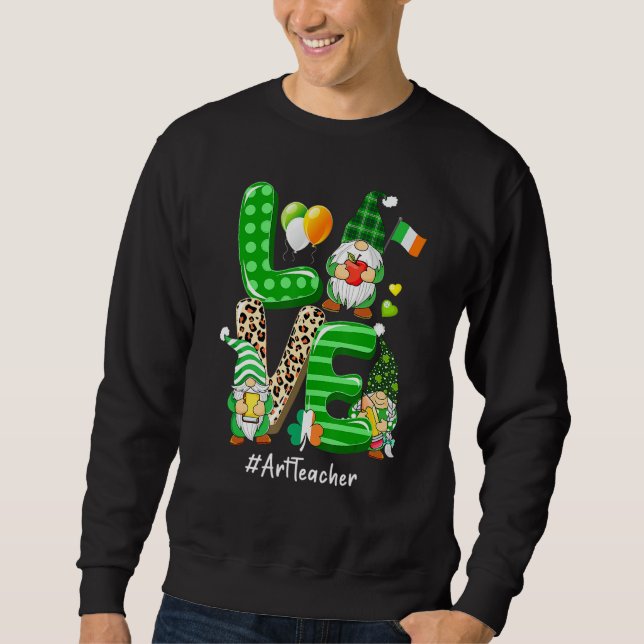 LOVE Art Teacher Life Gnome Leopard Shamrock St Pa Sweatshirt (Front)