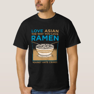 Love Asian The Way You Like Ramen T-Shirt