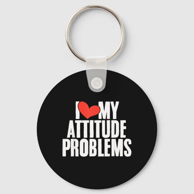 Love Attitude Problem Funny Sarcastic Humourous Key Ring (Front)