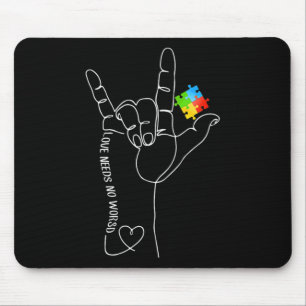 Love Autism Awareness Month Need No Words Asl Sped Mouse Pad