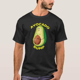 Love Avocados And Love Being Pregnant Knocked Up W T-Shirt