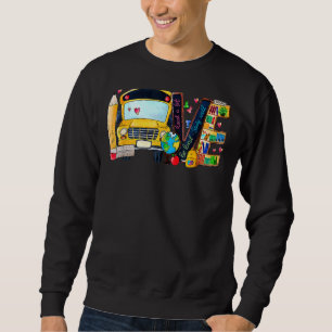 Love Back To School Bus Driver First Day Of School Sweatshirt