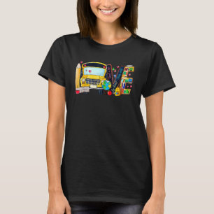 Love Back To School Bus Driver First Day Of School T-Shirt