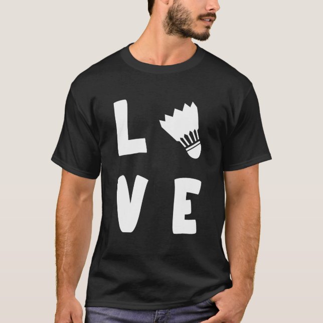 LOVE BADMINTON - Badminton Team Player  Coach T-Shirt (Front)