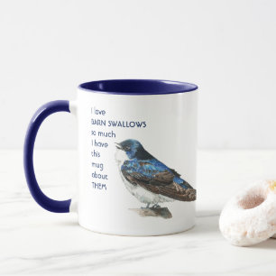 Love BARN SWALLOWS so so much I Fun Quote  Mug