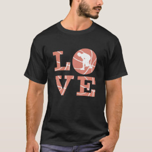 Love Basketball Love Sport T-Shirt
