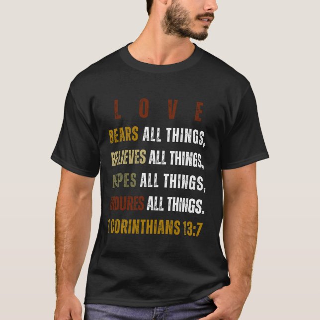 LOVE bears all things |Christian T-Shirt (Front)