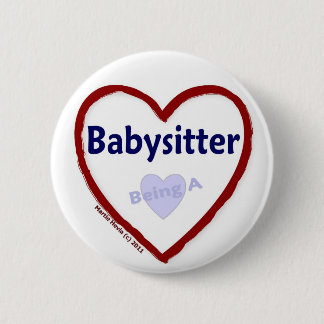 Love Being a Babysitter 6 Cm Round Badge