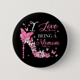 Love Being A Memom High Heel Butterfly Mother's Da 6 Cm Round Badge