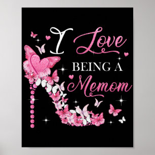 Love Being A Memom High Heel Butterfly Mother's Da Poster