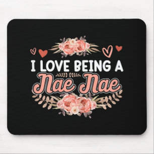 Love Being A Nae Nae Shirt Mothers Day Cute Floral Mouse Pad