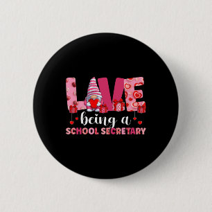 Love Being A School Secretary Valentine Valentines 6 Cm Round Badge