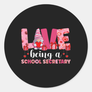 Love Being A School Secretary Valentine Valentines Classic Round Sticker