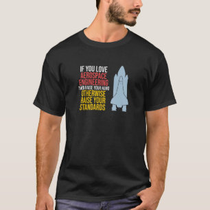 Love Being Aerospace Engineering Rocket Engineer G T-Shirt